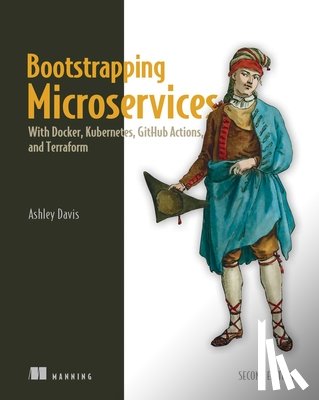 Davis, Ashley - Bootstrapping Microservices, Second Edition