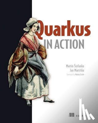 Stefanko, Martin, Martiska, Jan - Quarkus in Action