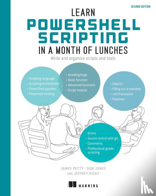 Petty, James, Jones, Don, Hicks, Jeffrey - Learn PowerShell Scripting in a Month of Lunches, Second Edition