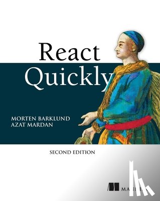 Barklund, Morten, Mardan, Azat - React Quickly, Second Edition