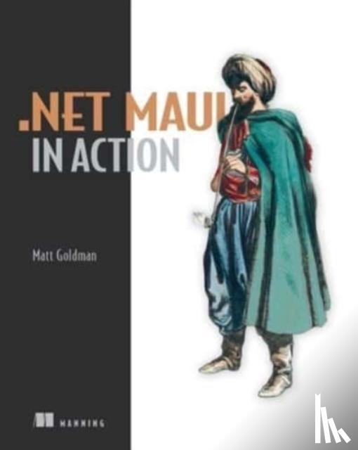 Goldman, Matt - .NET MAUI in Action