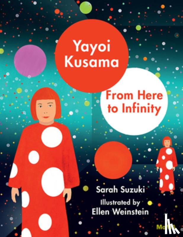 Suzuki, Sarah - Yayoi Kusama: From Here to Infinity