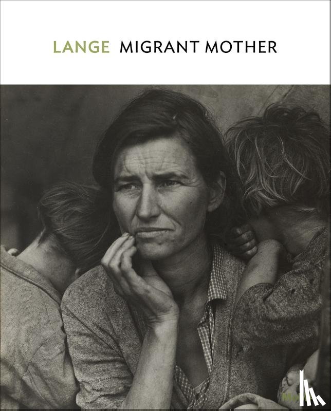 Hermanson Meister, Sarah - Dorothea Lange: Migrant Mother, Nipomo, California