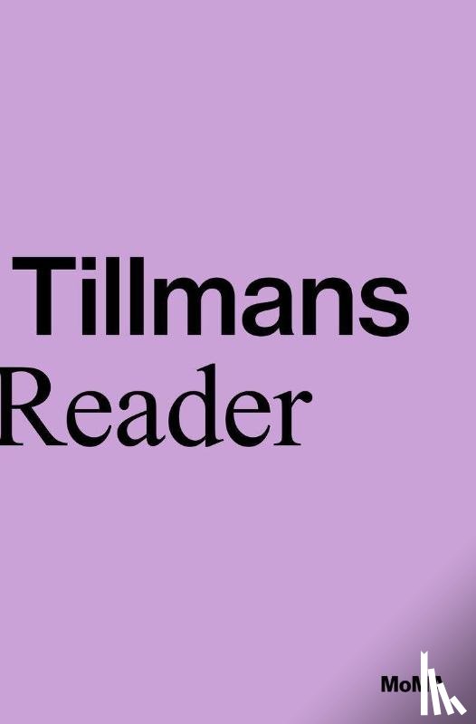 Marcoci, Roxana, Taylor, Phil - Wolfgang Tillmans: A Reader