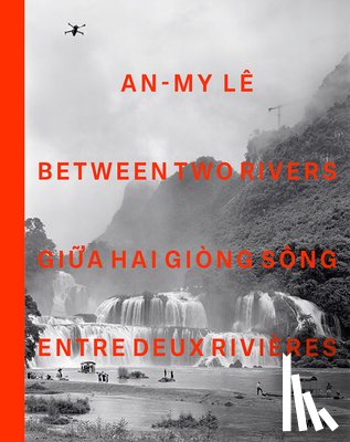 Frances Hui, La, Kee, Joan, Phu, Thy, Ryan, Caitlin - An-My Lê: Between Two Rivers
