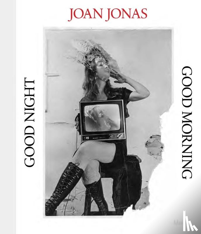  - Joan Jonas: Good Night, Good Morning