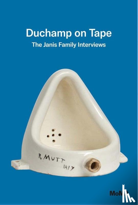  - Duchamp on Tape: The Janis Family Interviews