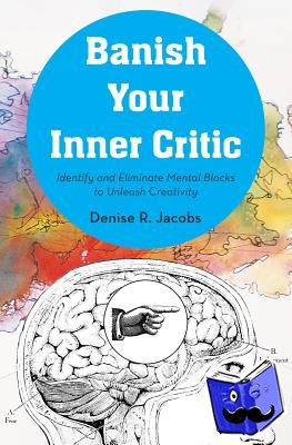 Jacobs, Denise - Banish Your Inner Critic