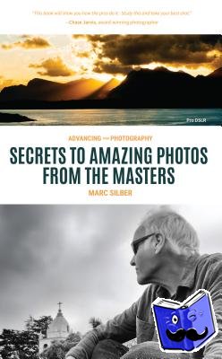 Silber, Marc - Advancing Your Photography - A Handbook for Creating Photos You'll Love