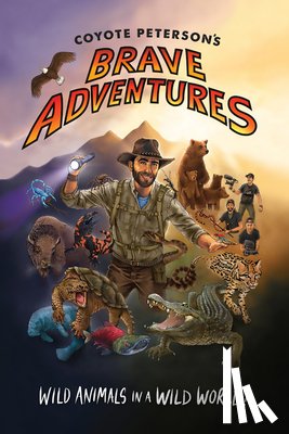 Coyote Peterson - Coyote Peterson's Brave Adventures