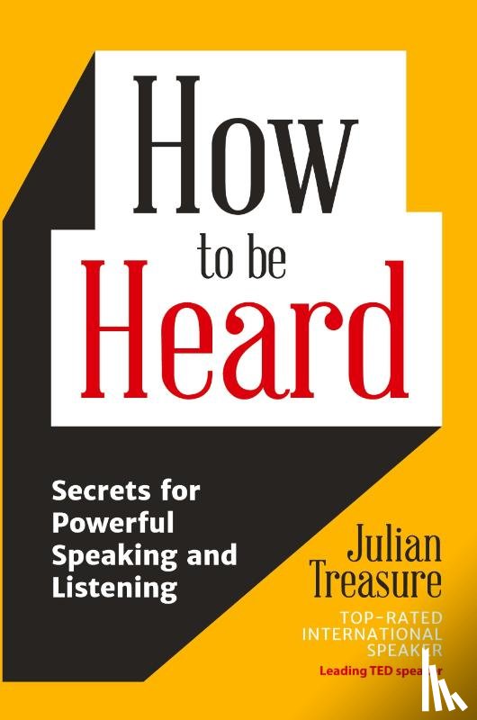 Treasure, Julian - How to be Heard
