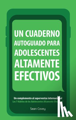 Covey, Sean - Un Cuaderno Autoguiado Para Adolescentes Altamente Efectivos