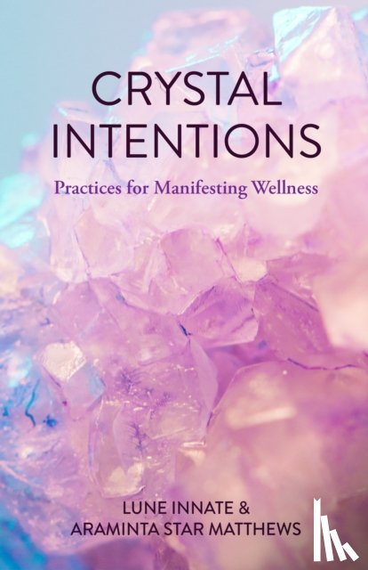Innate, Jillian Lune, Star Matthews, Araminta - Crystal Intentions