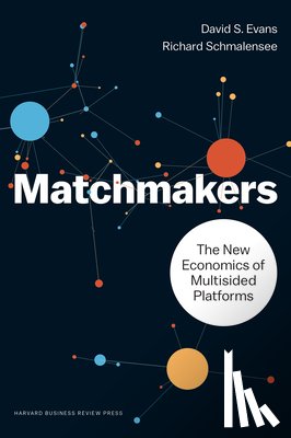 Evans, David S., Schmalensee, Richard - Matchmakers