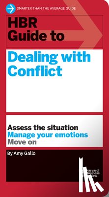 Gallo, Amy - HBR Guide to Dealing with Conflict (HBR Guide Series)