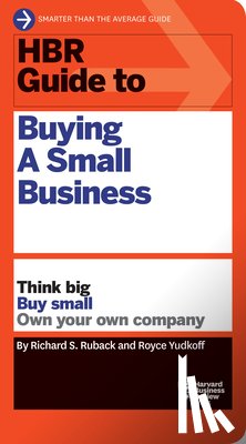 Ruback, Richard S., Yudkoff, Royce - HBR Guide to Buying a Small Business