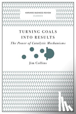 Collins, Jim - Turning Goals into Results (Harvard Business Review Classics)