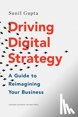 Gupta, Sunil - Driving Digital Strategy