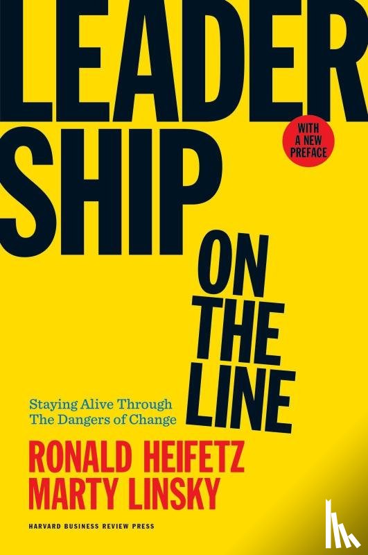 Heifetz, Ronald A., Linsky, Marty - Leadership on the Line, With a New Preface