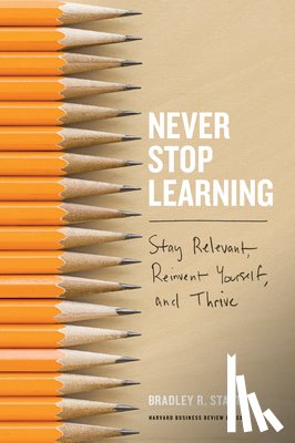 Staats, Bradley R. - Never Stop Learning