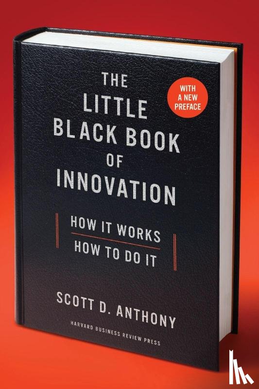 Anthony, Scott D. - The Little Black Book of Innovation, With a New Preface