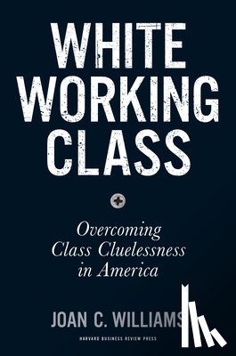 Williams, Joan C. - White Working Class
