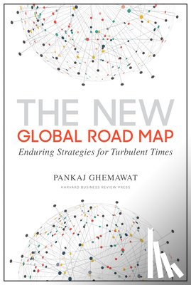Ghemawat, Pankaj - The New Global Road Map