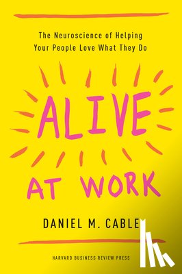 Cable, Daniel M. - Alive at Work