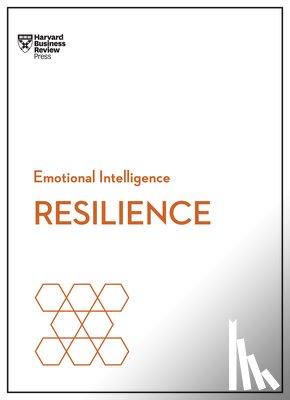 Harvard Business Review, Goleman, Daniel, Sonnenfeld, Jeffrey A., Achor, Shawn - Resilience (HBR Emotional Intelligence Series)