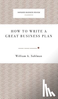 Sahlman, William A. - How to Write a Great Business Plan