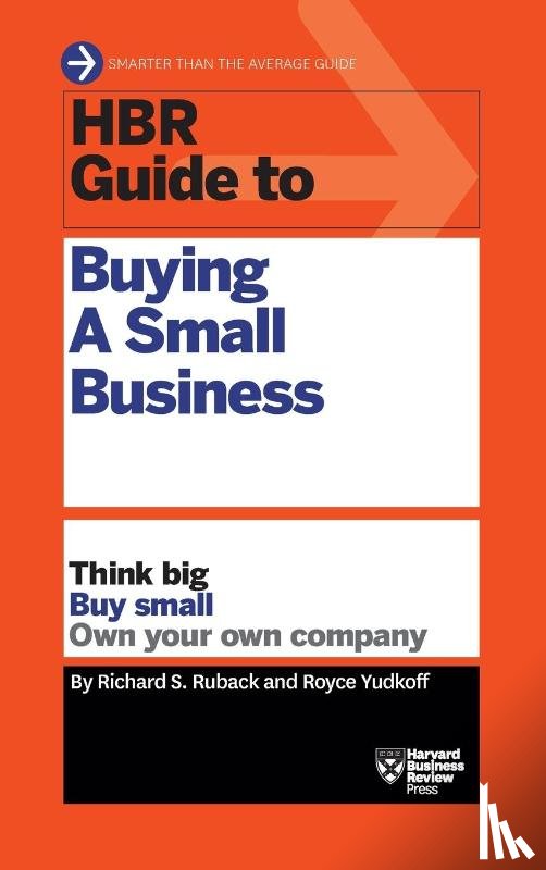 Ruback, Richard S., Yudkoff, Royce - HBR Guide to Buying a Small Business