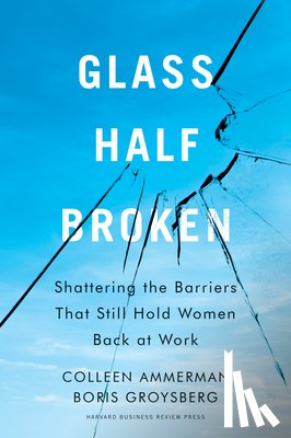 Ammerman, Colleen, Groysberg, Boris - Glass Half-Broken