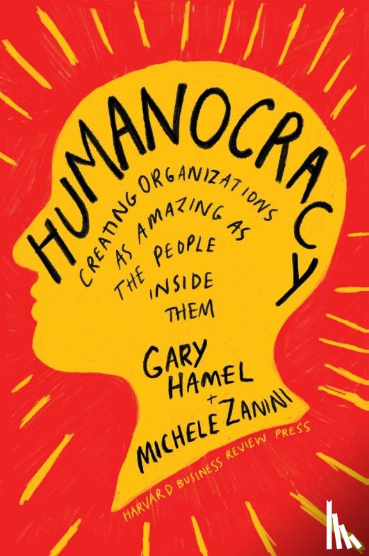 Hamel, Gary, Zanini, Michele - Humanocracy