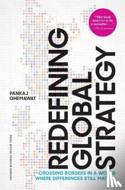 Ghemawat, Pankaj - Redefining Global Strategy, with a New Preface