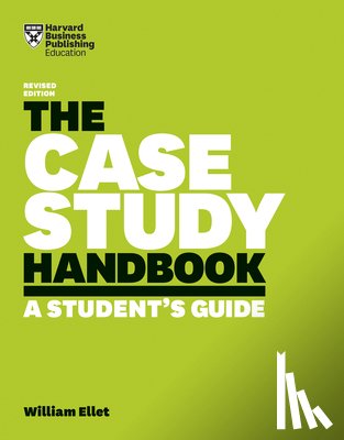 Ellet, William - The Case Study Handbook, Revised Edition