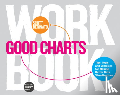 Berinato, Scott - Good Charts Workbook