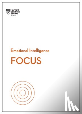 Harvard Business Review, Goleman, Daniel, Grant, Heidi, Su, Amy Jen - Focus (HBR Emotional Intelligence Series)