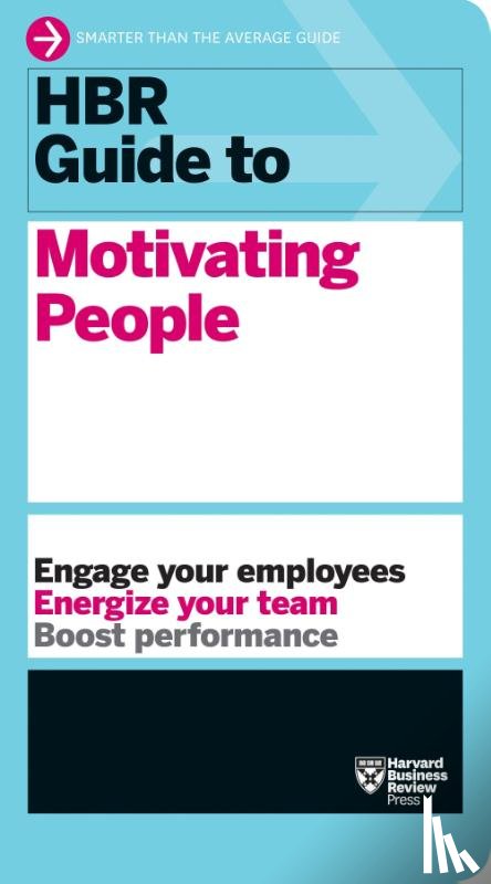 Harvard Business Review - HBR Guide to Motivating People (HBR Guide Series)