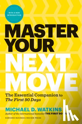 Watkins, Michael D. - Master Your Next Move, with a New Introduction