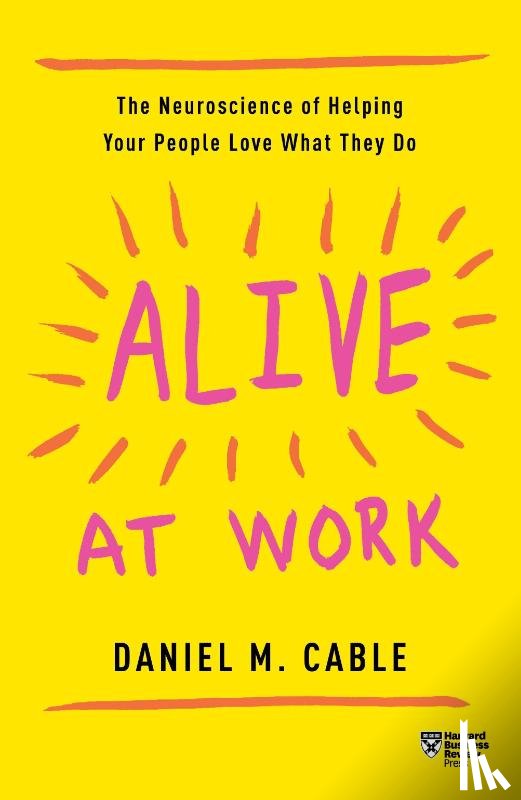 Cable, Daniel M. - Alive at Work