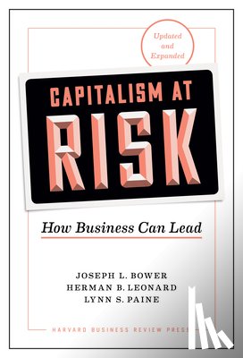 Bower, Joseph L., Leonard, Herman B., Paine, Lynn S. - Capitalism at Risk