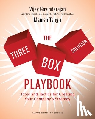 Govindarajan, Vijay, Tangri, Manish - The Three-Box Solution Playbook