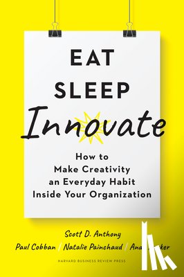 Anthony, Scott D., Cobban, Paul, Painchaud, Natalie, Parker, Andy - Eat, Sleep, Innovate