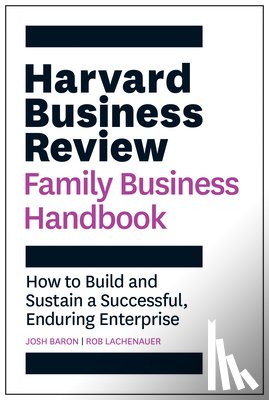 Baron, Josh, Lachenauer, Rob - Harvard Business Review Family Business Handbook