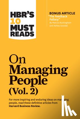 Harvard Business Review, Buckingham, Marcus, Watkins, Michael D., Hill, Linda A. - HBR's 10 Must Reads on Managing People, Vol. 2 (with bonus article "The Feedback Fallacy" by Marcus Buckingham and Ashley Goodall)