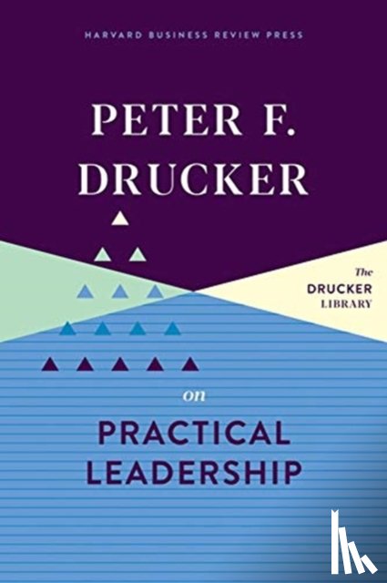 Drucker, Peter F. - Peter F. Drucker on Practical Leadership