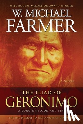 Farmer, W Michael - The Iliad of Geronimo