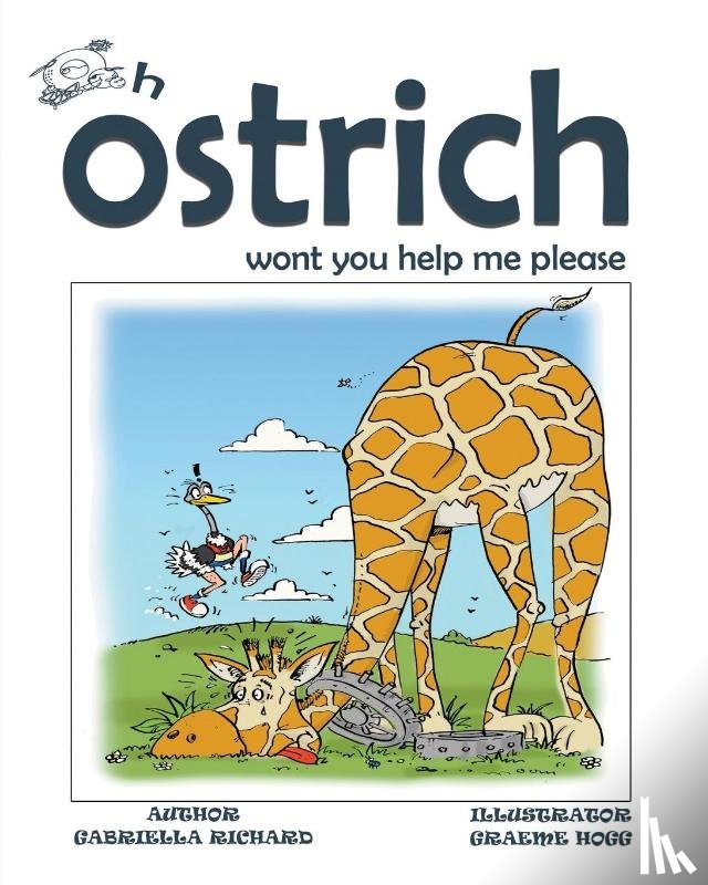 Richard, Gabriella - Oh Ostrich Won't You Help Me Please? Whimsical Rhyming Children Books