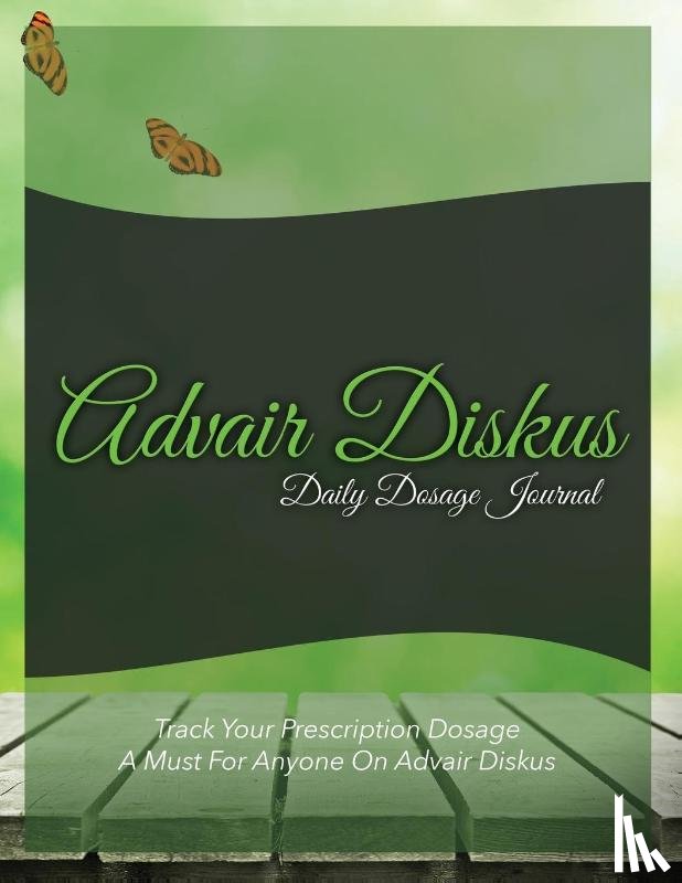 Speedy Publishing LLC - Advair Diskus Daily Dosage Journal