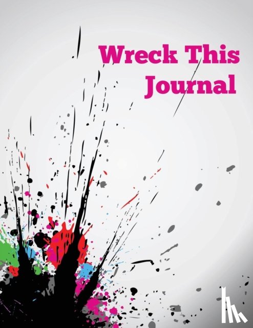 Speedy Publishing LLC - Wreck This Journal